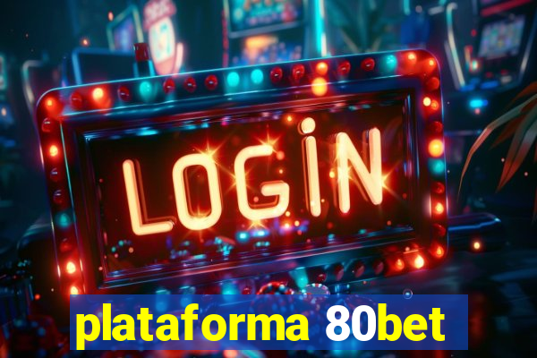 plataforma 80bet
